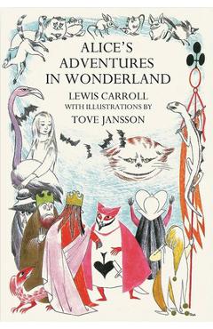 Alice\'s Adventures in Wonderland: Tove Jansson Edition - Lewis Carroll