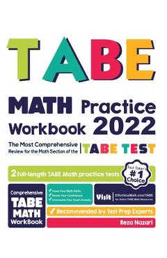 TABE Math Practice Workbook: The Most Comprehensive Review for the Math Section of the TABE Test - Reza Nazari