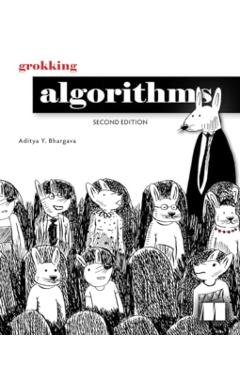 Grokking Algorithms, Second Edition - Aditya Y. Bhargava