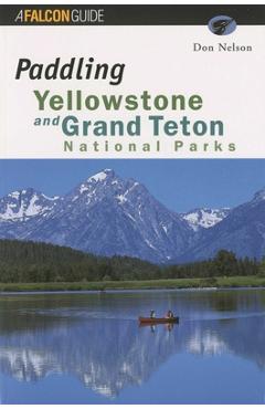 Paddling Yellowstone and Grand Teton National Parks - Gpp Travel