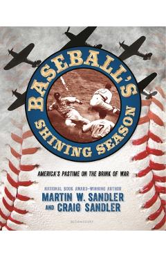 Baseball's Shining Season: America's Pastime on the Brink of War - Martin W. Sandler