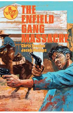 The Enfield Gang Massacre - Chris Condon
