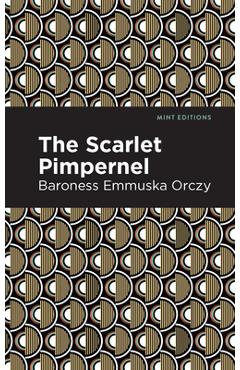 The Scarlet Pimpernel - Emmuska Orczy