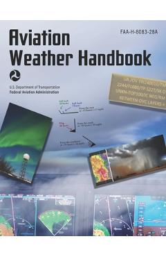 Aviation Weather Handbook (2024): Faa-H-8083-28 - Federal Aviation Administration (faa)