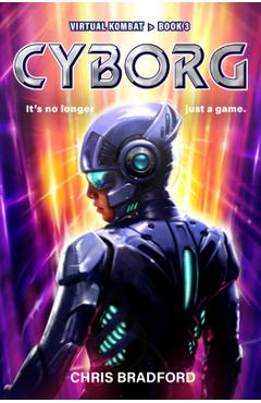 Cyborg: Virtual Kombat, Book 3 - Chris Bradford