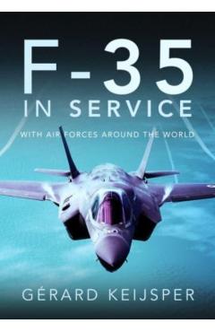 F-35 in Service: With Air Forces Around the World - Gerard Keijsper