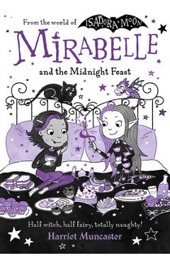 Mirabelle and the Midnight Feast: Volume 9 - Harriet Muncaster