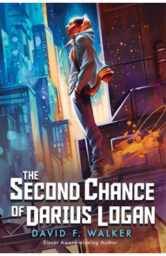 The Second Chance of Darius Logan - David F. Walker