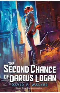 The Second Chance of Darius Logan - David F. Walker