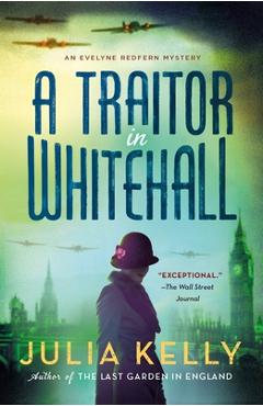 A Traitor in Whitehall - Julia Kelly