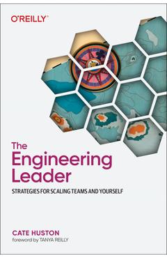 The Engineering Leader: Strategies for Scaling Teams and Yourself - Cate Huston
