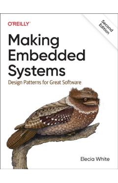 Making Embedded Systems: Design Patterns for Great Software - Elecia White
