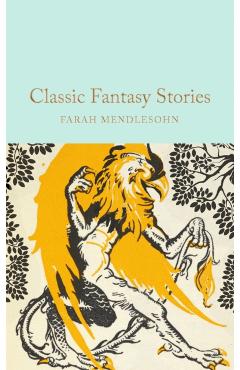 Classic Fantasy Stories - Farah Mendlesohn