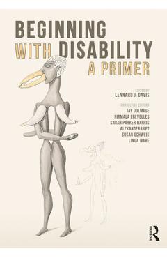 Beginning with Disability: A Primer - Lennard J. Davis