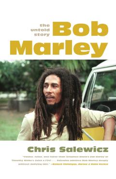 Bob Marley: The Untold Story - Chris Salewicz