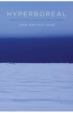 Hyperboreal - Joan Naviyuk Kane