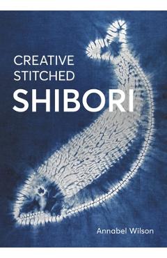 Creative Stitched Shibori - Annabel Wilson