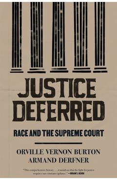 Justice Deferred: Race and the Supreme Court - Orville Vernon Burton