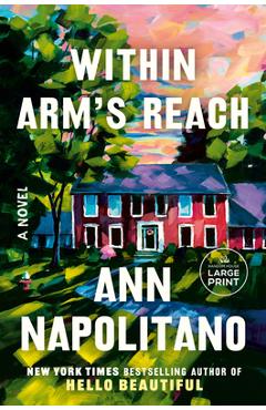 Within Arm\'s Reach - Ann Napolitano