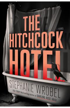 The Hitchcock Hotel - Stephanie Wrobel