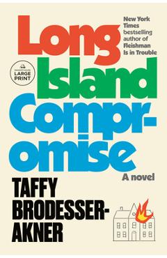 Long Island Compromise - Taffy Brodesser-akner