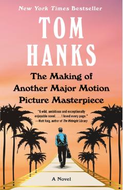 The Making of Another Major Motion Picture Masterpiece - Tom Hanks