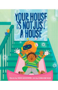 Your House Is Not Just a House - Idris Goodwin