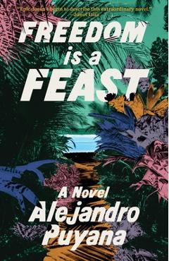 Freedom Is a Feast - Alejandro Puyana