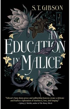 An Education in Malice - S. T. Gibson
