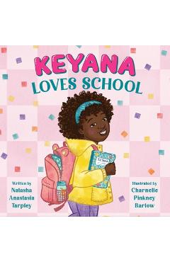 Keyana Loves School - Natasha Anastasia Tarpley