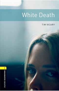 Oxford Bookworms Library: White Death: Level 1: 400-Word Vocabulary - Tim Vicary