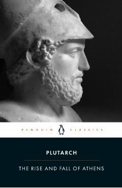 The Rise and Fall of Athens - Plutarch