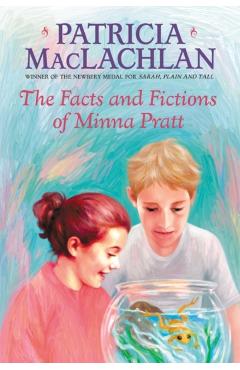 The Facts and Fictions of Minna Pratt - Patricia Maclachlan