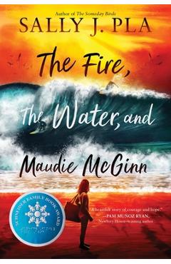 The Fire, the Water, and Maudie McGinn - Sally J. Pla
