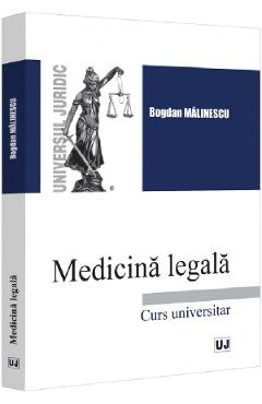 Medicina legala. Curs universitar - Bogdan Malinescu