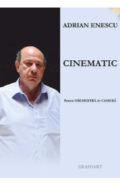 Cinematic Pentru Orchestra De Camera - Adrian Enescu