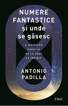 Numere fantastice si unde se gasesc - Antonio Padilla