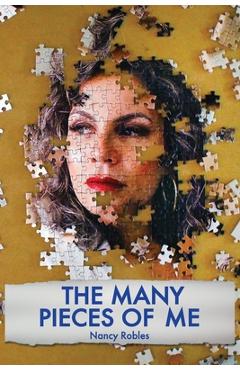 The Many Pieces of Me - Nancy Robles
