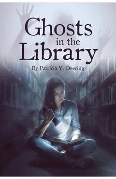 Ghosts in the Library - Patricia Y. Deering