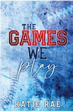 The Games We Play - Katie Rae