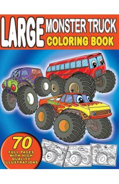 Large Monster Truck Coloring Book: For Boys and Girls Who Love Monster Truck - Kids Ages 3-5 and 4-8 (70 Full Coloring Pages) - Kiddie Mayer