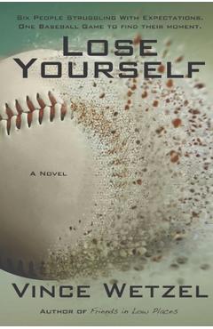 Lose yourself - vince wetzel