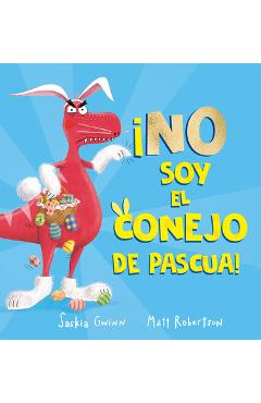 No Soy El Conejo de Pascua - Saskia Gwinn