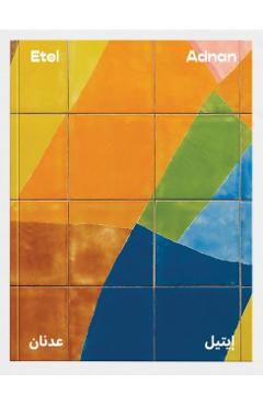 Etel Adnan: Between East and West - Etel Adnan
