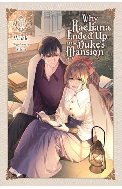 Why Raeliana Ended Up at the Duke's Mansion, Vol. 7: Volume 7 - Whale