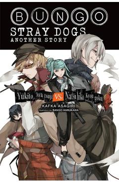 Bungo Stray Dogs Side Story: Yukito Ayatsuji vs. Natsuhiko Kyogoku (Light Novel): Yukito Ayatsuji vs. Natsuhiko Kyogoku - Kafka Asagiri