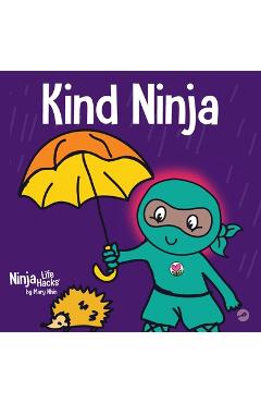 Kind Ninja: A Children\'s Book About Kindness - Mary Nhin