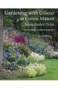 Gardening with colour at coton manor - susie pasley-tyler