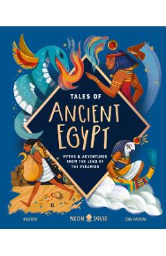 Tales of Ancient Egypt: Myths & Adventures from the Land of the Pyramids - Hugo Cook