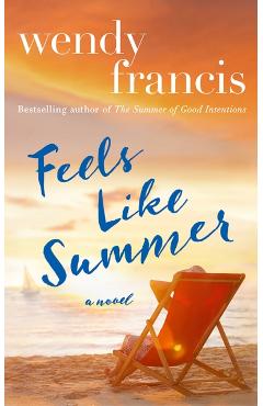 Feels Like Summer - Wendy Francis